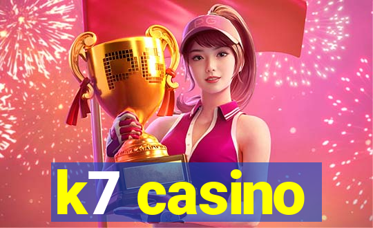 k7 casino